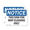 Signmission This Sink For Mop Cleaning Only, 7 in W x Rectangle, Vinyl Decal OS-2PACK-NS-D-57-L-18662 - alternate 1